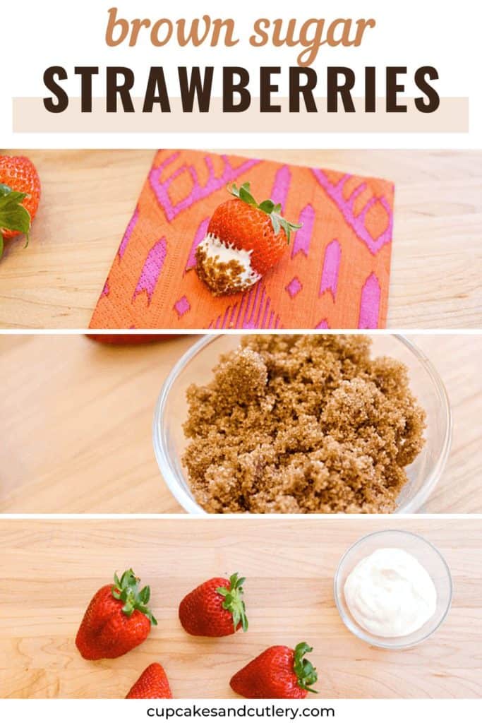 Text - Brown Sugar Strawberries with 3 images to show what you need to make this tasty strawberry snack.
