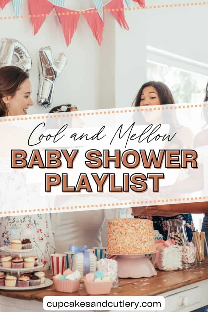 Text: Cool and Mellow Baby Shower playlist with moms standing around at a party.