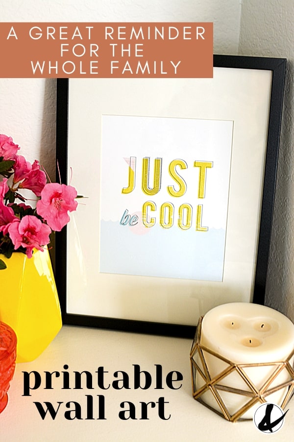 printable wall art in a frame that says Just be Cool with text over it.