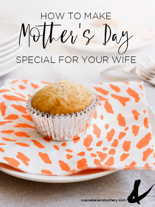 muffin on a plate with text overlay helping husbands make Mother's Day special for their wives.