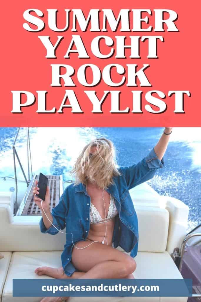 Woman in a bikini listening to music on a boat with text that says "summer yacht rock playlist".