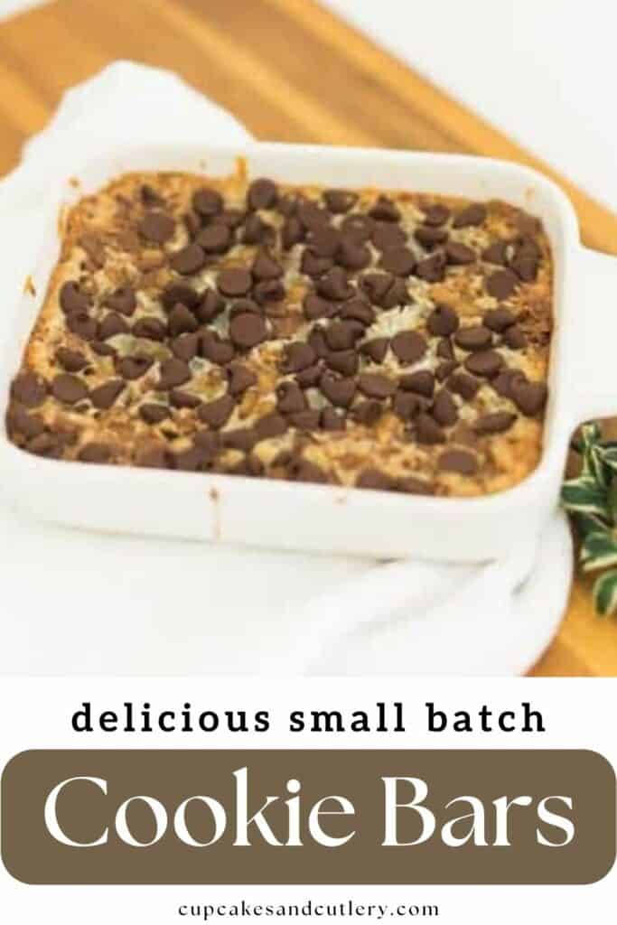 Text - Delicious Small Batch Cookie Bars with a white dish holding a small portion of magic bars.