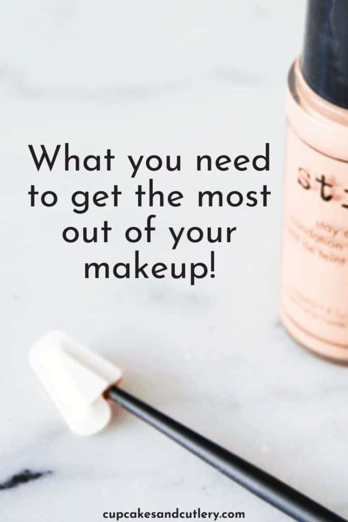 What you need to get the most out of your makeup.