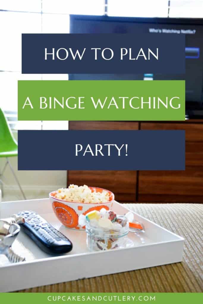 A tray of snacks in front of a TV with text that says "how to plan a binge-watching party".