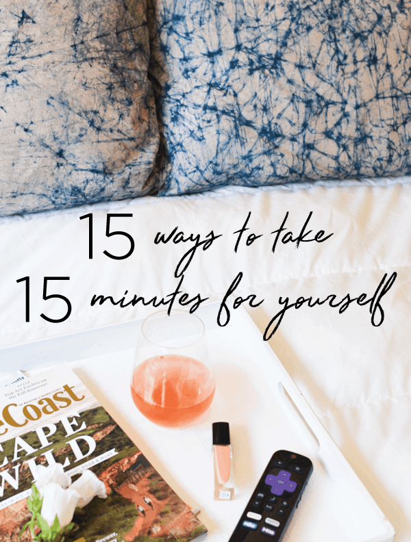 A photo of a bed with text written over the bedspread for taking 15 minutes to yourself.