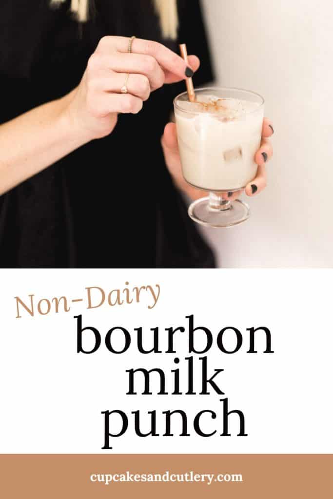 Non-dairy bourbon milk punch.