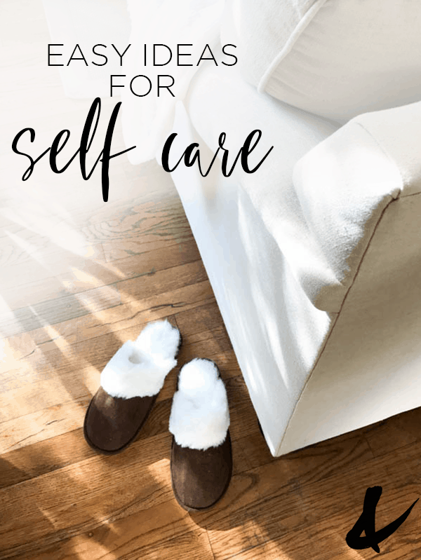 slippers and self care ideas with text overlay