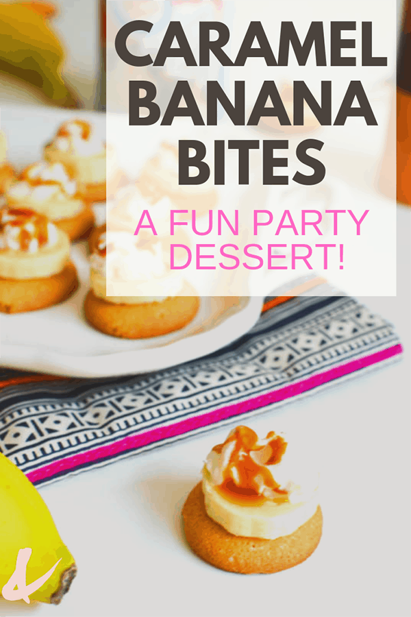 Caramel banana bites for an easy party dessert
