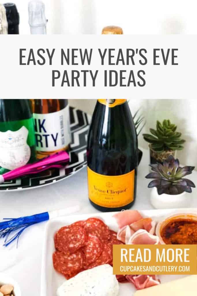 Text - Easy New Year's Eve Party Ideas over an image of a bottle of champagne and a charcuterie plate.
