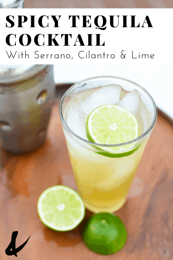 Spicy Tequila Cocktail with Serrano Cilantro and Lime with text overlay