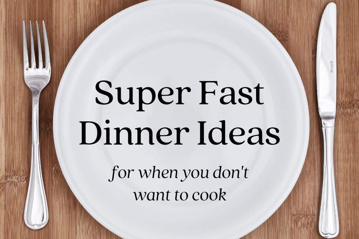 A close up of an empty plate with words that say "Super Fast dinner ideas."
