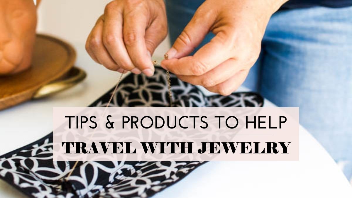 How to Keep Your Jewelry Safe When Traveling