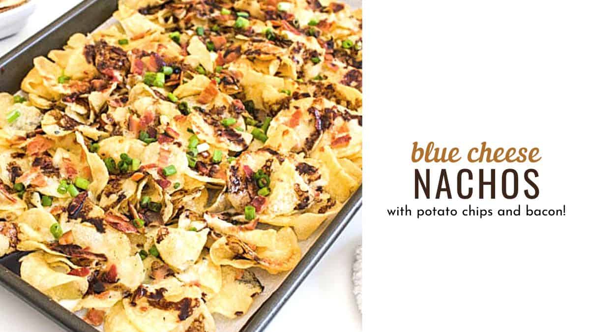 Easy Blue Cheese Potato Chip Nachos with Bacon