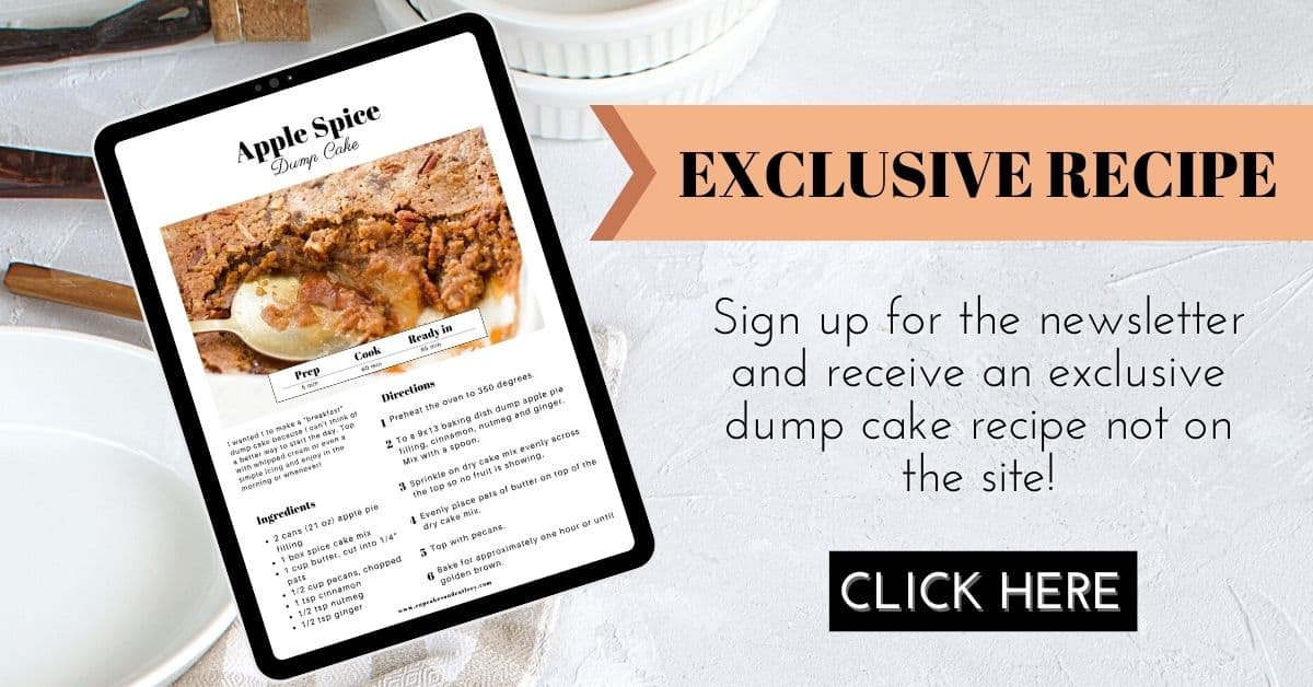 ad to get newsletter sign up for a free dump cake recipe.