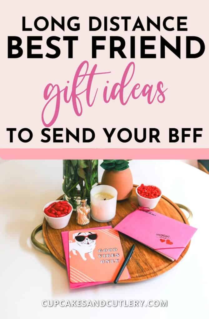 Greeting cards on a wood tray with text that reads Long Distance Best Friend Gift Ideas to Send Your BFF.