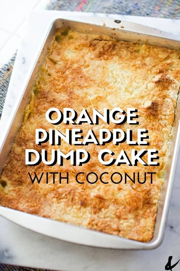 A pan of orange dump cake with pineapple and coconut with text overlay. 