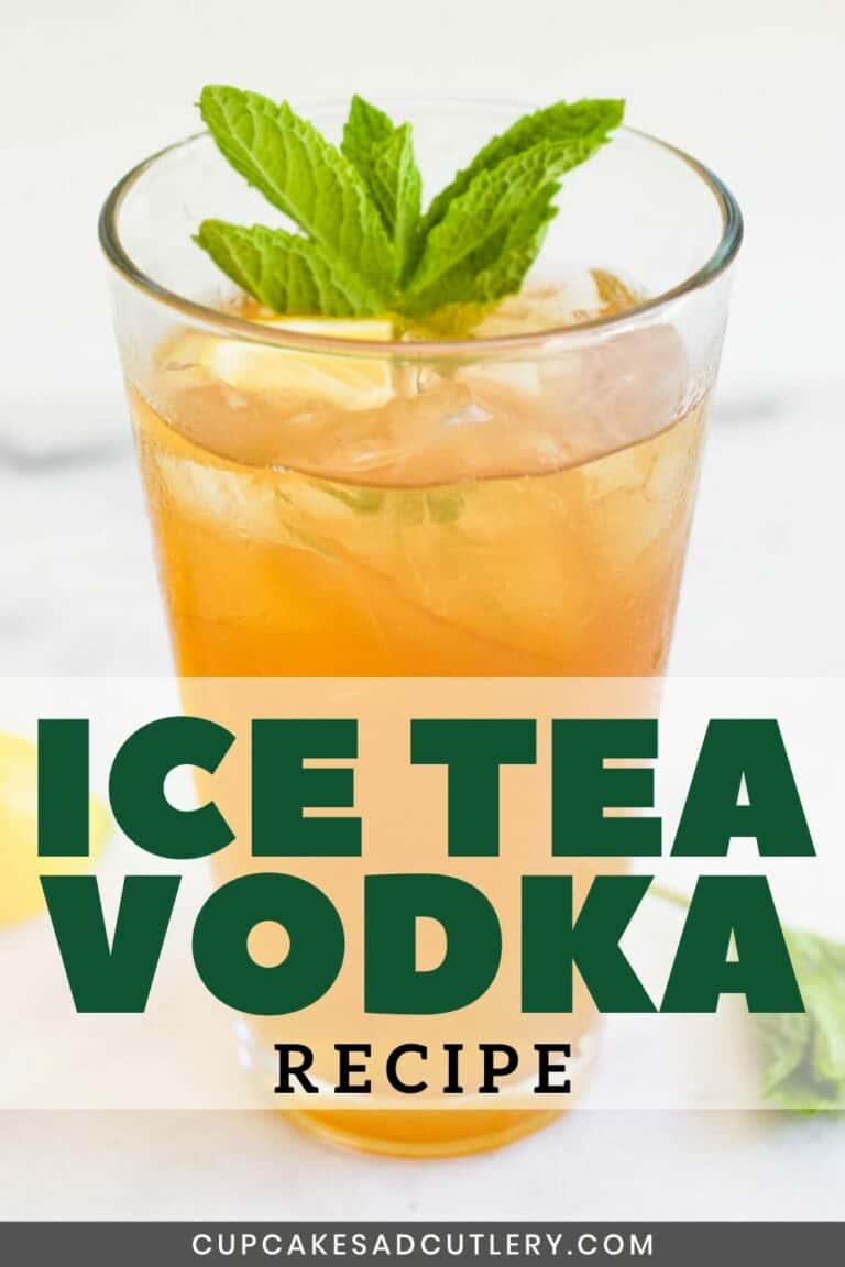 Ice Tea Vodka Spiked Tea for Spring and Summer Sipping Cupcakes and Cutlery