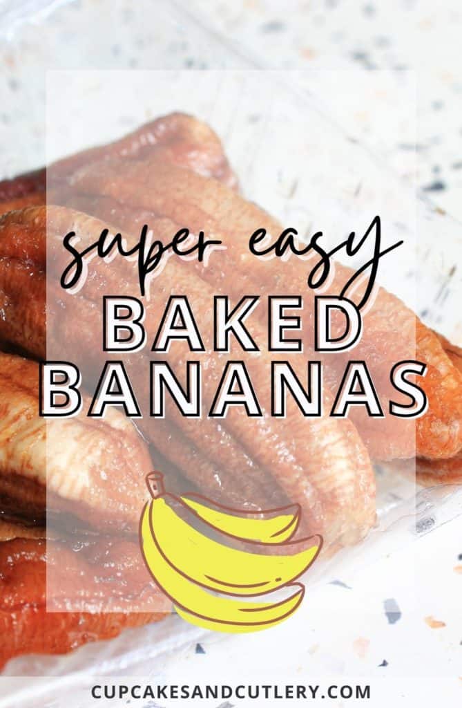 Photo of roasted bananas with text that says "super easy baked bananas".