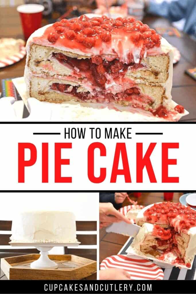 Collage image of pie cake with the text How to Make Pie Cake.