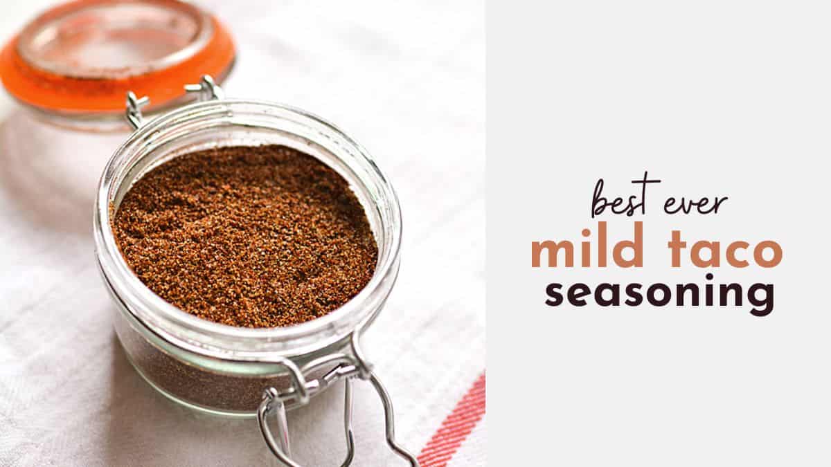 The Easiest Homemade Mild Taco Seasoning Recipe - Your Kid's Table