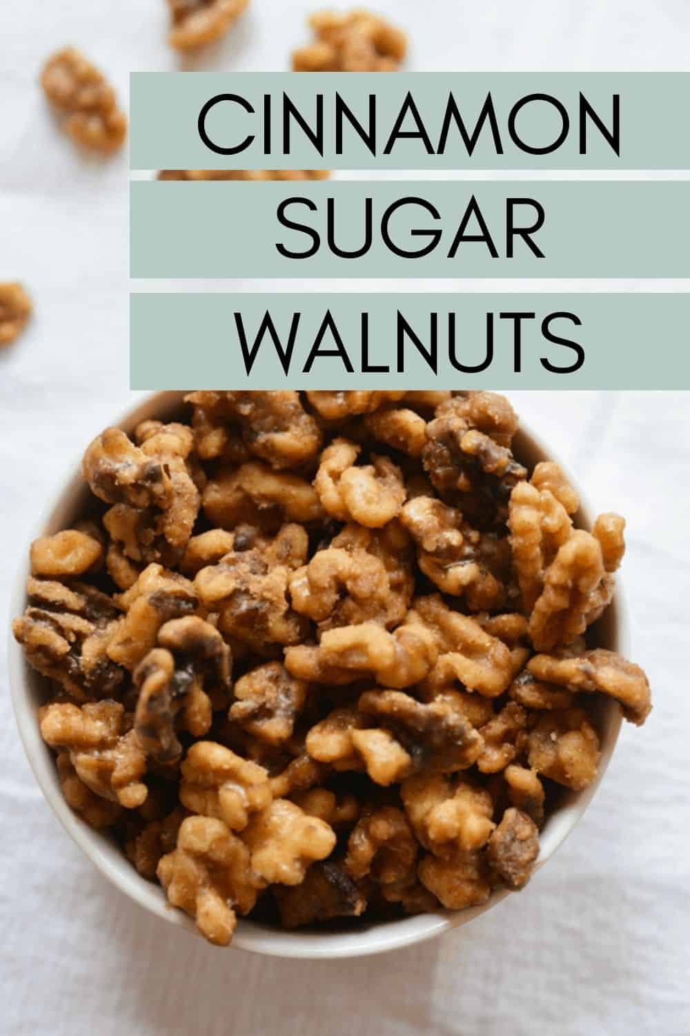 Cinnamon Sugar Walnuts Recipe Candied Walnuts for Christmas