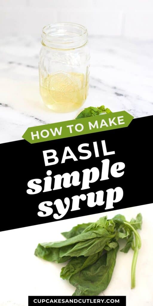 A close up of a jar of simple syrup with text and then another image of fresh basil.