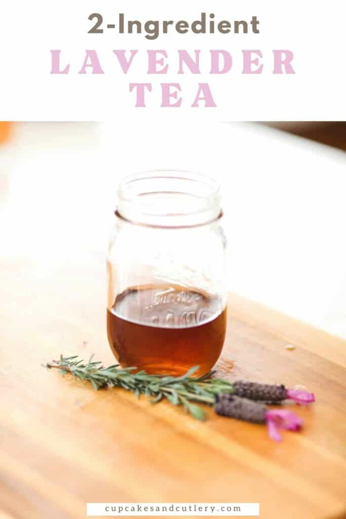 Text - 2-ingredient Lavender Tea with a jar of lavender infused water on a counter with lavender sprigs next to it.