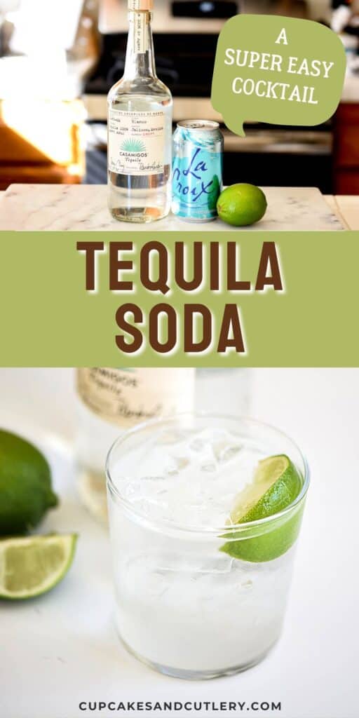 Ingredients to make a Tequila and Soda drink with the finished cocktail on a table and text in the middle.