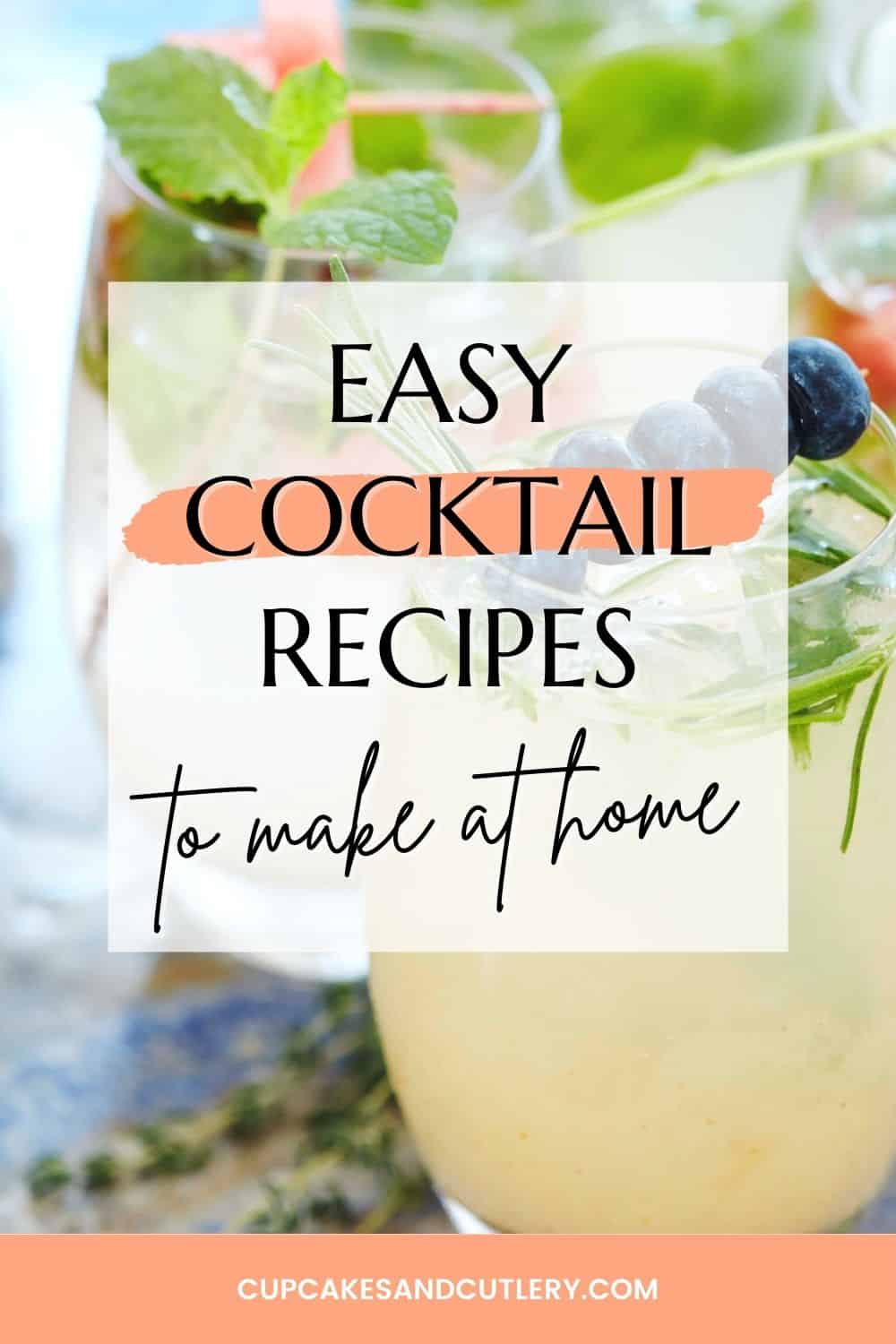 Easy Mixed Drinks and Cocktail Recipes For Sipping