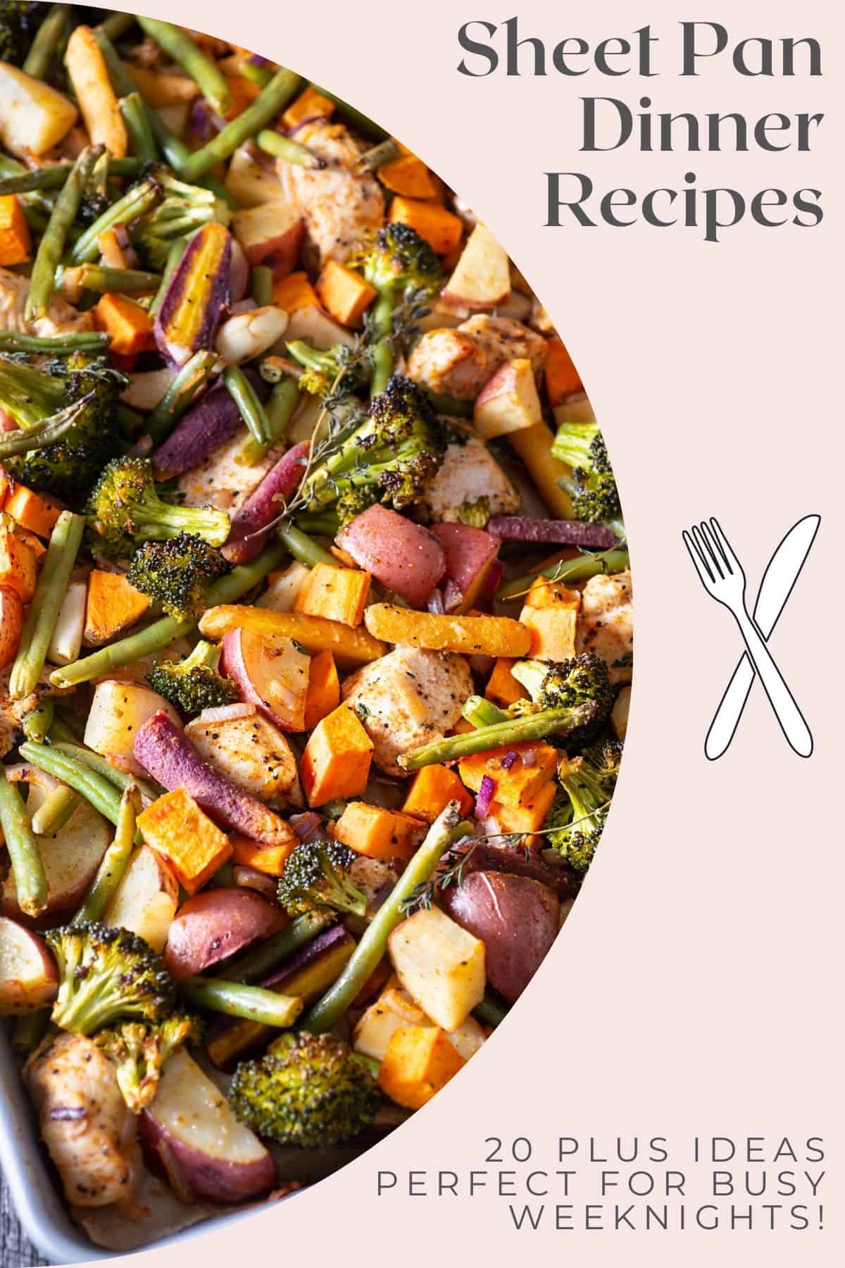 Close up of a sheet pan dinner idea with text around it. 