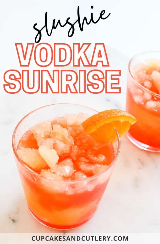 Close up of an orange cocktail with text that says "slushie vodka sunrise".