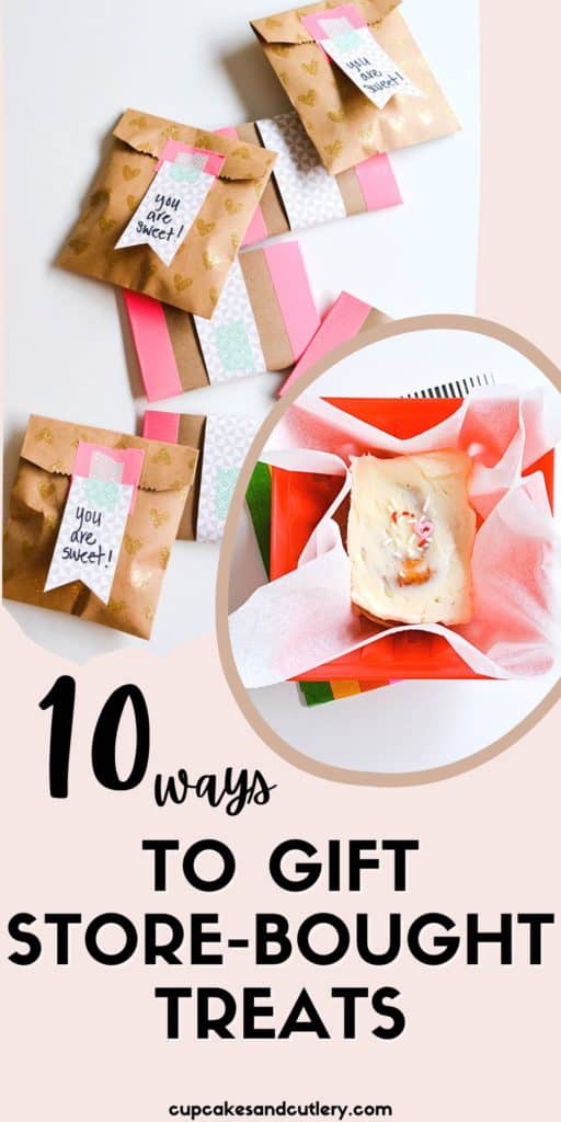 Collage of images with ideas for how to gift store-bought treats.