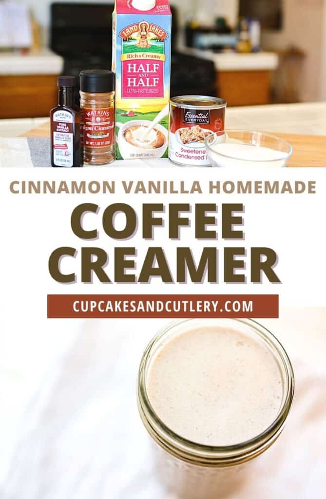 Collage of images for how to make cinnamon coffee creamer with text that reads Cinnamon Vanilla Homemade Coffee Creamer.