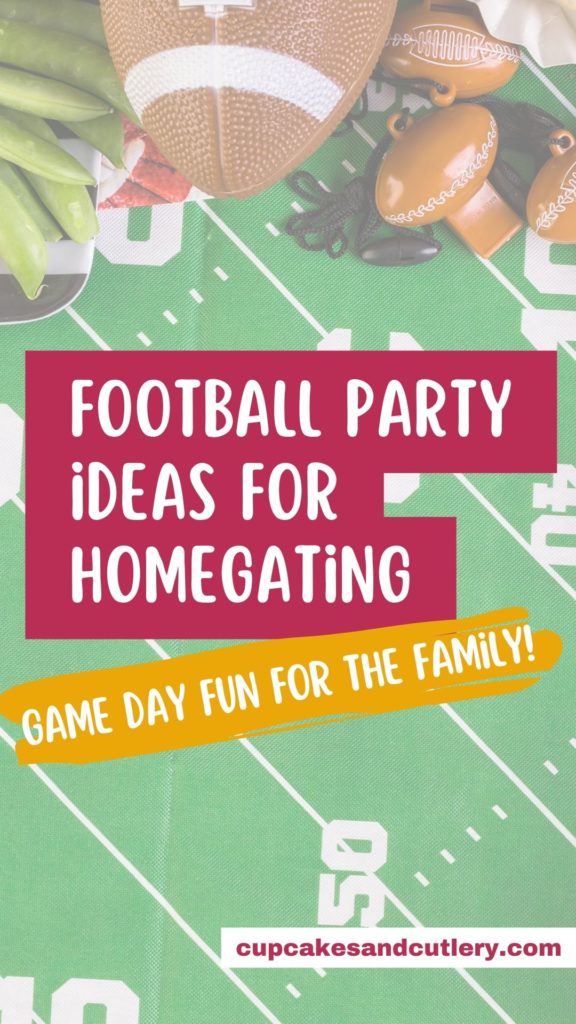 Football party decorations in the background of text that says "Football Party Ideas for Homegating."