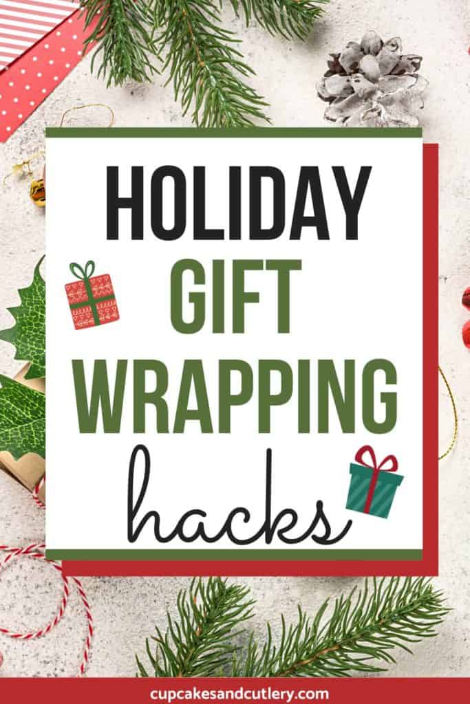 Pine branches and gift wrapping supplies with text over it that says "Holiday Gift Wrapping Hacks".