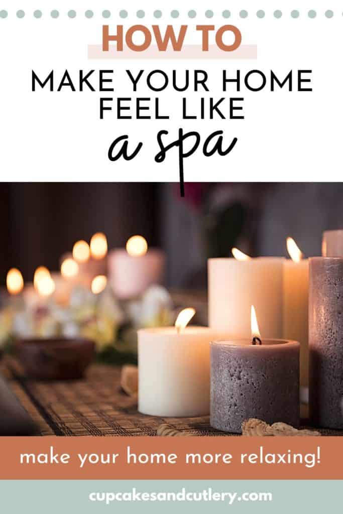 Flickering candles with text - How to Make Your Home feel like a spa.