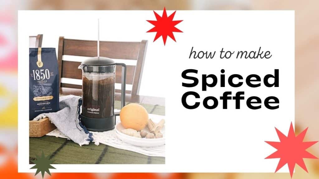 Text - how to make spiced coffee over an image of a French press coffee maker next to a plate of spices.