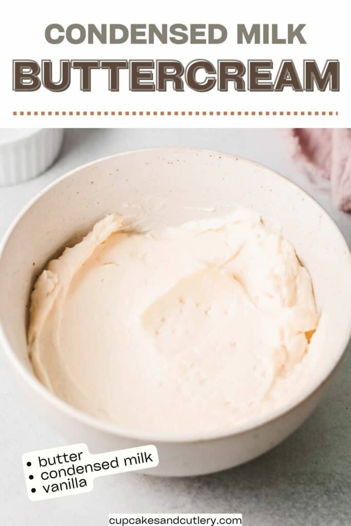 Text: Condensed Milk Buttercream with a list of ingredients over a photo of a bowl of buttercream.