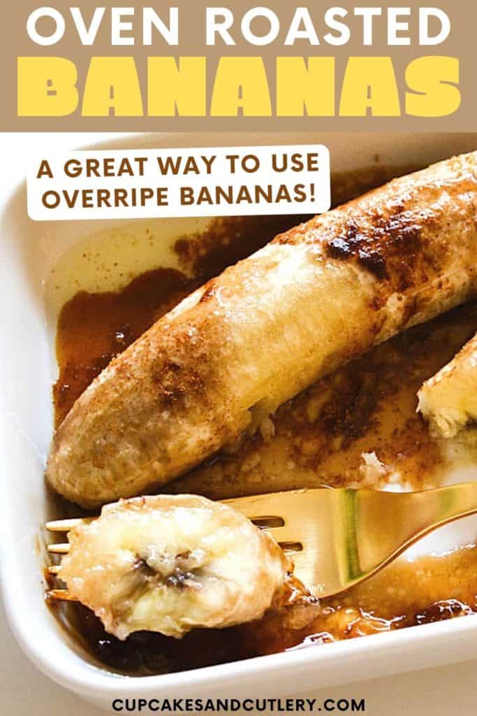 Close up of oven roasted bananas in a baking dish with a slice on a fork.