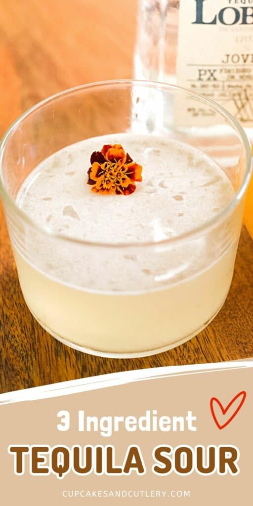 Text: 3-Ingredient Tequila Sour with a short cocktail glass holding a tequila sour topped with edible flower garnish.