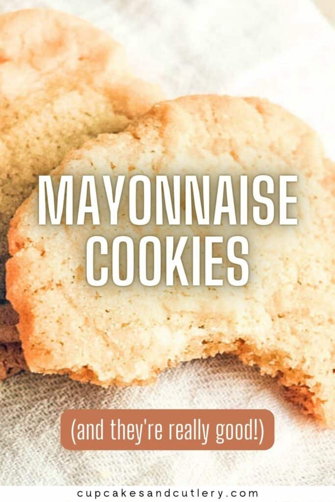 Text: mayonnaise cookies (and they're really good) with a close up of a cookie with a bite out of it.