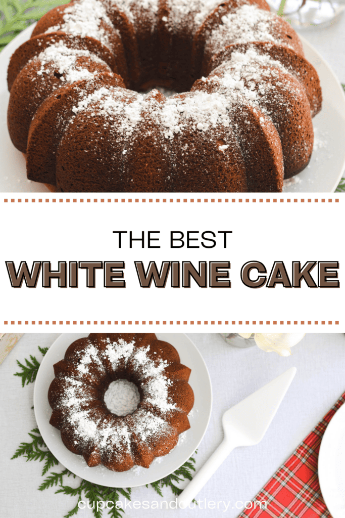 Text: The best white wine cake with a close up and farther away picture of a bundt cake topped with powdered sugar.
