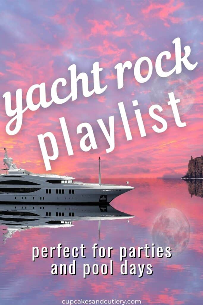 Text - Yacht Rock Playlist perfect for parties and pool days with an image of a boat in the water with pink and purple sunset overlay.
