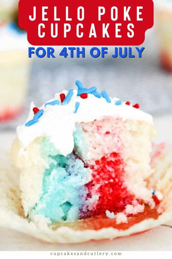Text - Jello Poke Cupcakes for 4th of July with a close up of a cut open cupcake with red and blue colors.