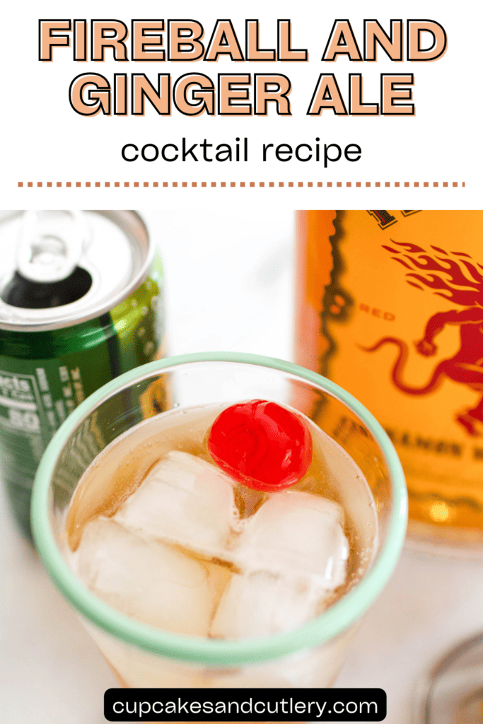 Text: Fireball and Ginger Ale Cocktail recipe with a close up of a cocktail on a table topped with a cherry next to a bottle of Fireball.