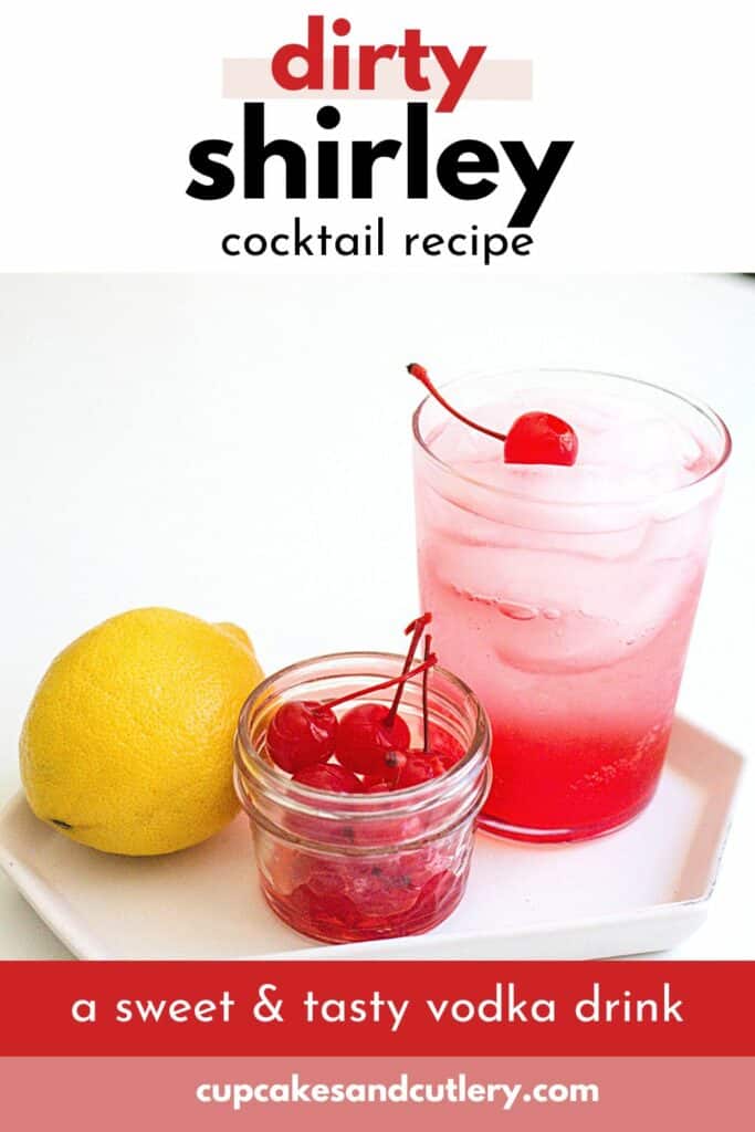 Text - Dirty Shirley Cocktail recipe a sweet and tangy vodka recipe with an image of a cocktail in a glass topped with a cherry.