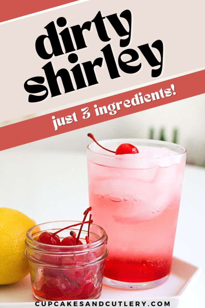 A pink cocktail with text around it that says "Dirty Shirley just 3 ingredients".