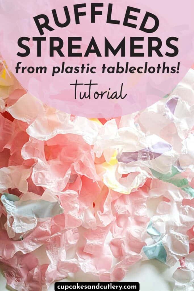 DIY Ruffled Plastic Streamers From A Plastic Tablecloth