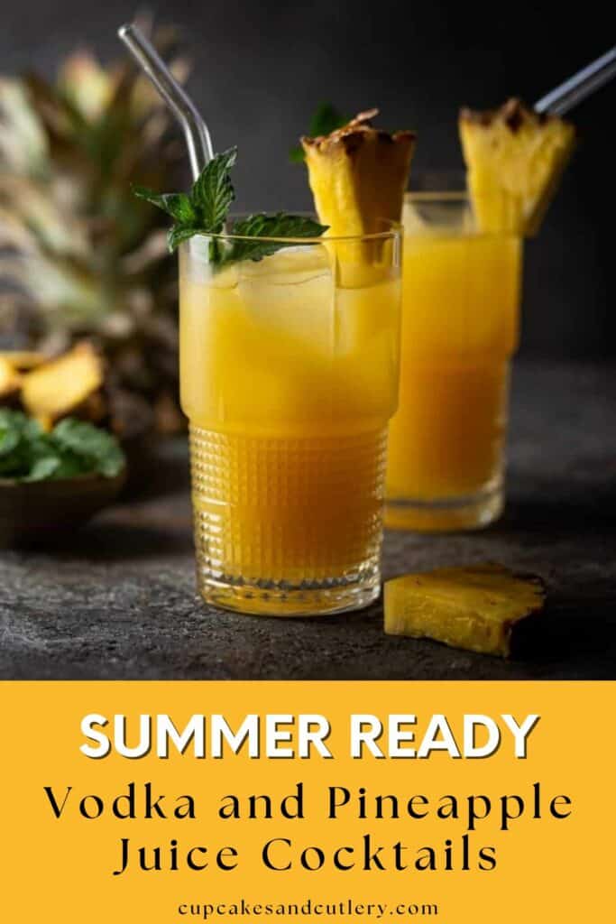 Text: Summer Ready Vodka and Pineapple Juice Cocktails with 2 glasses with cocktails on a table with a pineapple garnish.