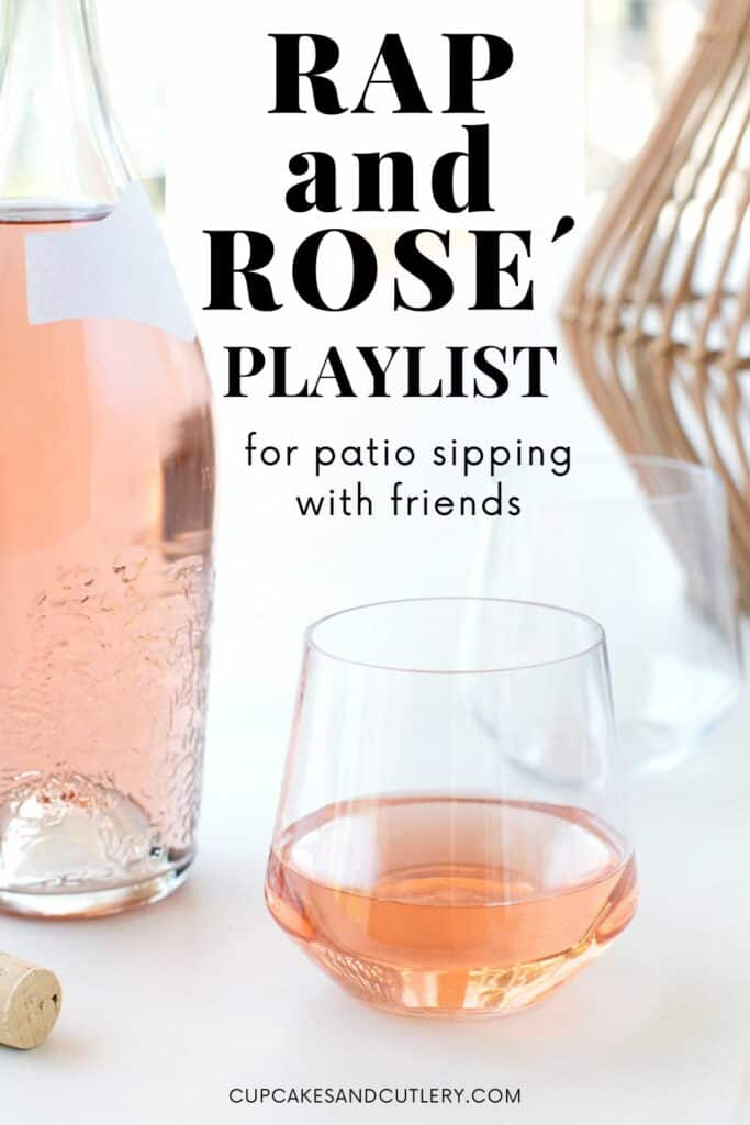 Text - Rap and rosé playlist for patio sipping with friends with a bottle of rose and a glass of rose on a table.